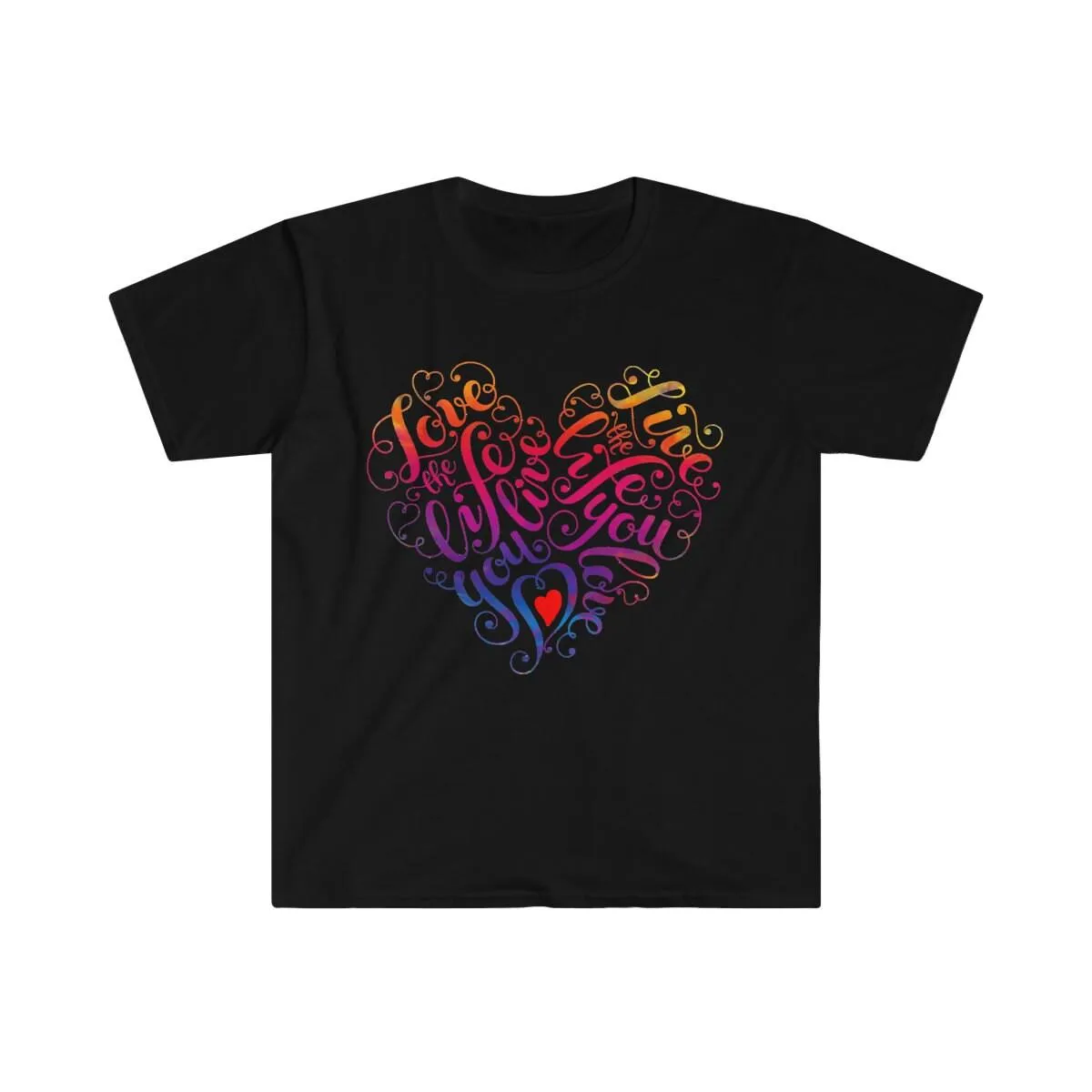Love The Life You Live Black T-Shirts, Valentine's day gift idea,Good Vibe Tribe Tee, Gift for Mom, Gift For Her, Love