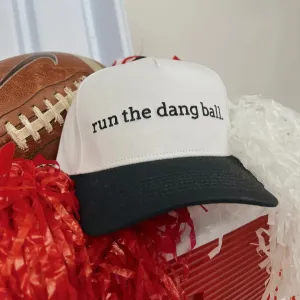 Run The Dang Ball Hat